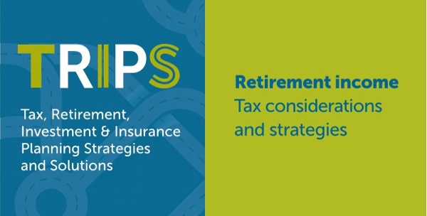Retirement income - Tax considerations and strategies